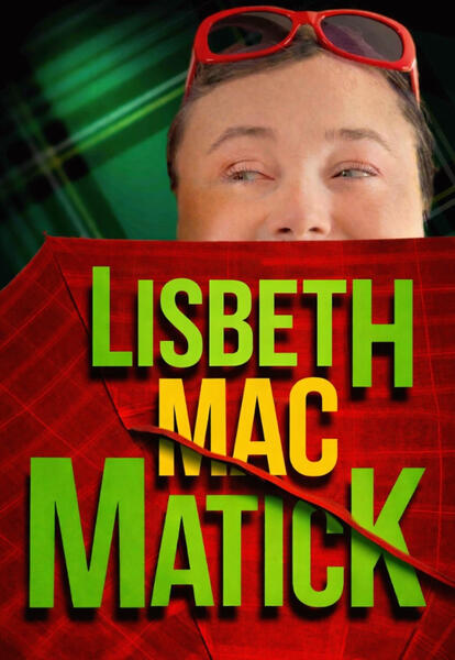 Affiche du spectacle de l'enquête de Lisbeth Mac Matick, agent secret détective
