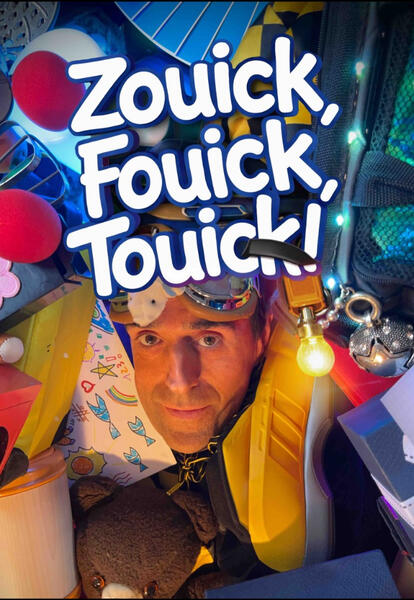 Affiche promotionnelle pour Zouick Fouick Touick le spectacle sur l'imagination et les émotions.