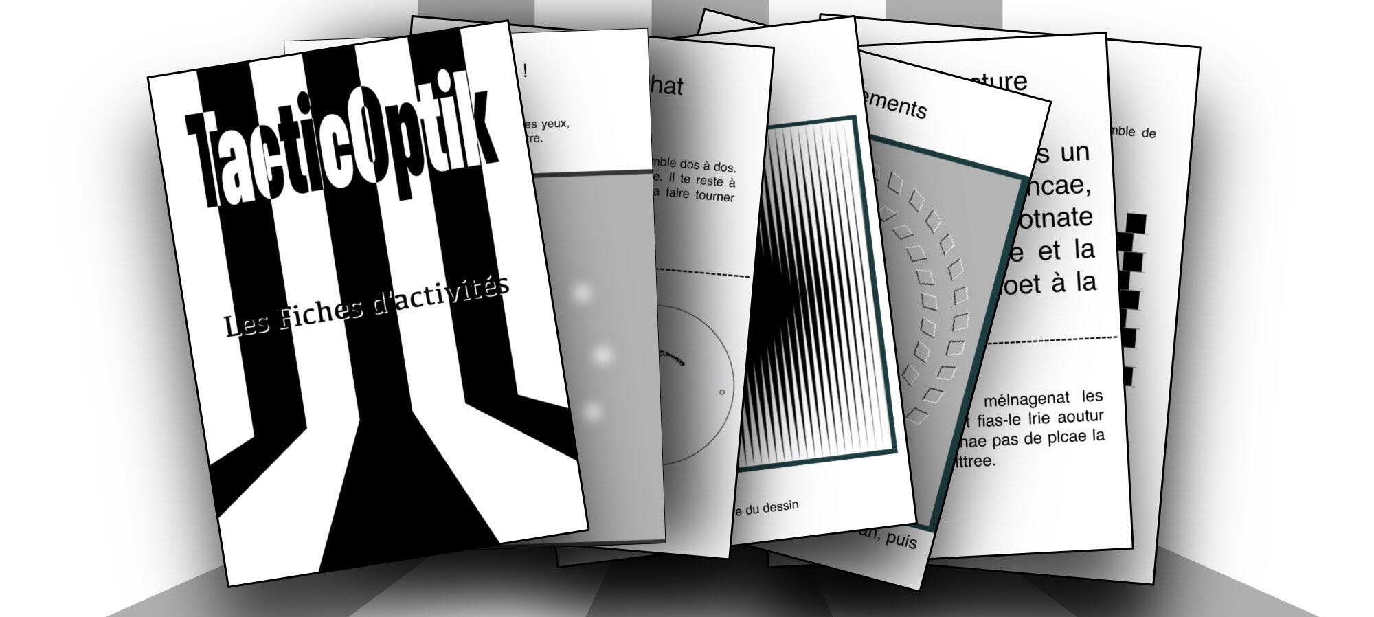 Activités TacticOptik Ensemble de fiches pédagogiques sur les illusions d’optique pour enfants, proposées en prolongement du spectacle de Noël