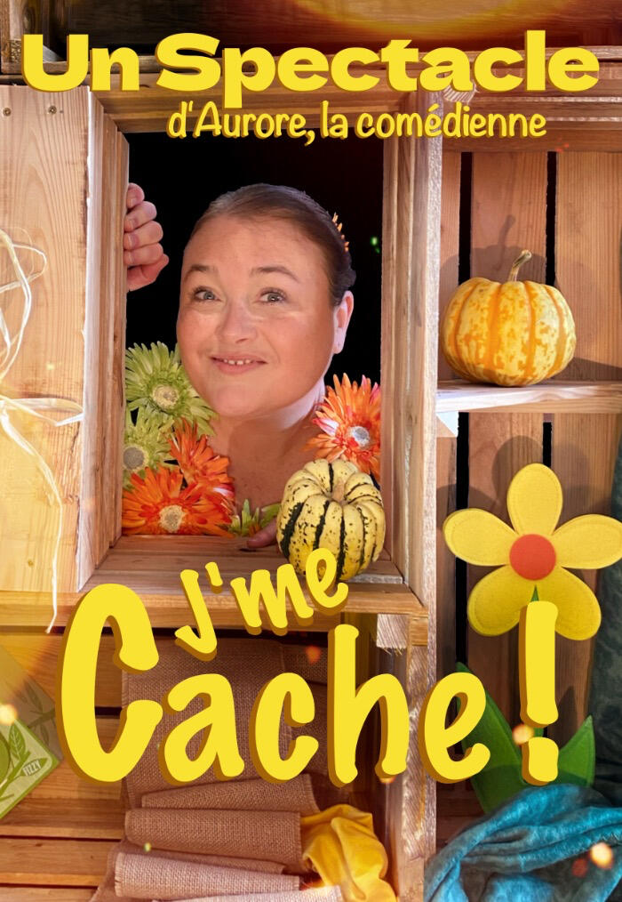 Spectacle j'me cache ! Affiche artistique mettant en avant Aurore, conteuse, sur scène avec des fleurs et du bois à l’approche de la saison hivernale.